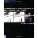 Thomson Course Technology Character Development and Storytelling for Games (Game Development Series)